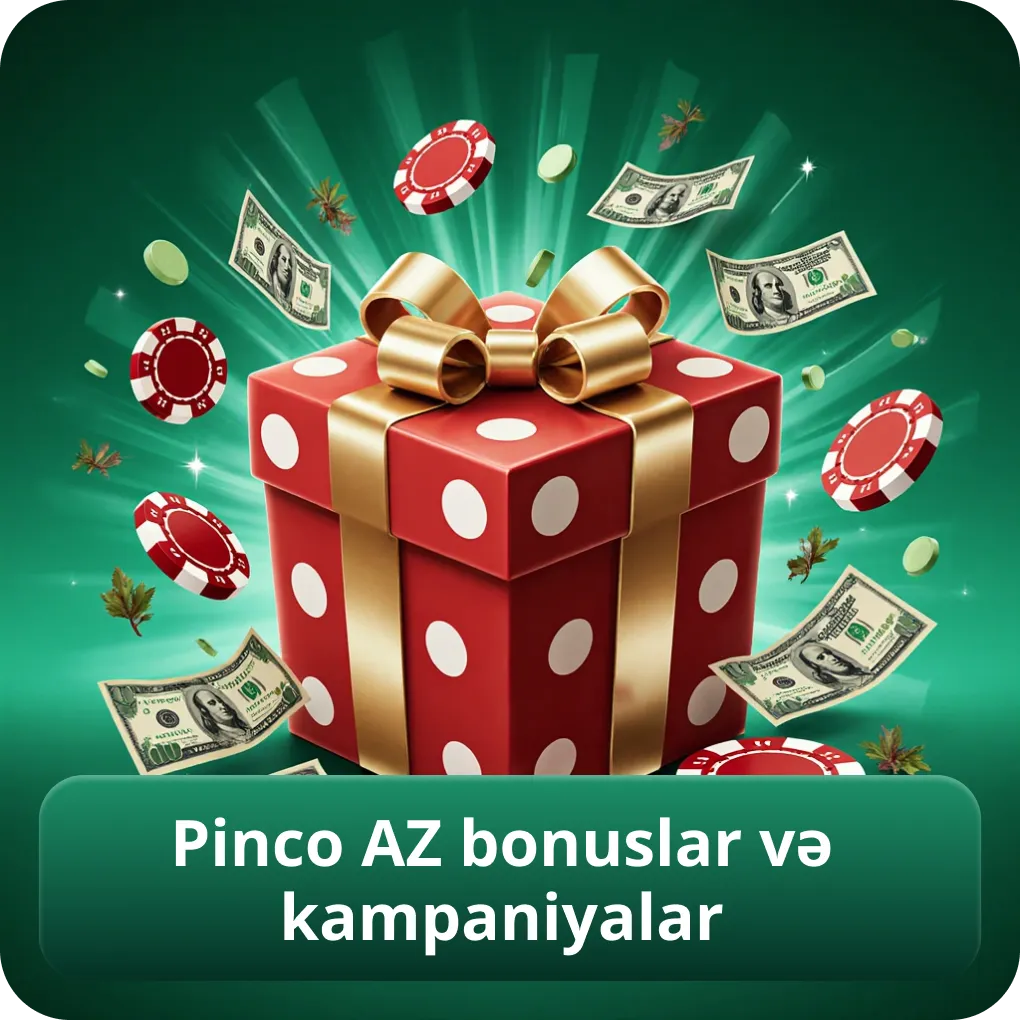 Pinco AZ bonuslar və kampaniyalar